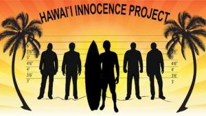 The Hawai’i Innocence Project